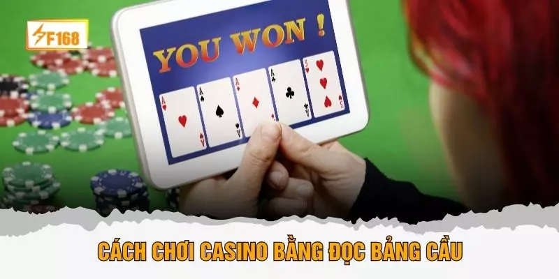 Cách chơi casino bằng đọc bảng cầu